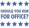 SHOULD YOU RUN FOR OFFICE LLC ©2021